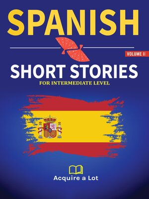 Spanish Short Stories For Intermediate Level - Audiobook